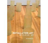 William Malpas Installation Art in Close-Up (Tascabile) Art in Close-Up