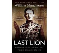 William Manches Last Lion: Winston Spencer Churchill: Visions of Glo (Tascabile)