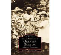 William Marchione The Italian Americans of Greater Boston (Tascabile)