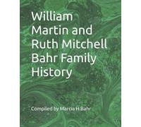 William Martin and Ruth Mitchell Bahr Family History