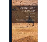 William Martin Leake Journal of a Tour in Asia Minor (Tascabile)