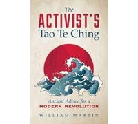 William Martin The Activist's Tao Te Ching (Tascabile)