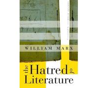 William Marx The Hatred of Literature (Copertina rigida)