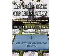William Matson In The Eye Of History; Disclosures in the JFK assass (Tascabile)