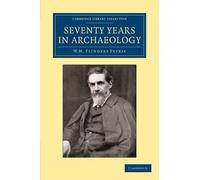 William Matthew Flinders Petrie Seventy Years in Archaeology (Tascabile)
