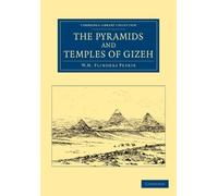 William Matthew Flinders Petrie The Pyramids and Temples of Gizeh (Tascabile)