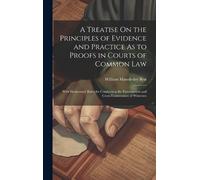 William Mawdesl A Treatise On the Principles of Evidence and (Copertina rigida)
