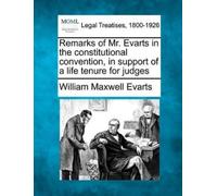 William Maxwell Remarks of Mr. Evarts in the constitutional conventi (Tascabile)