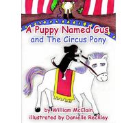 William McClain A Puppy Named Gus and The Circus Pony (Tascabile)