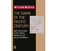 William McCord The Dawn of the Pacific Century (Tascabile)