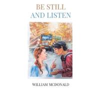 William McDonald Be Still and Listen (Tascabile)