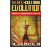 William McDonald Wallace Techno-Cultural Evolution (Tascabile)