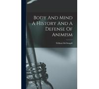 William McDouga Body And Mind A History And A Defense Of Anim (Copertina rigida)