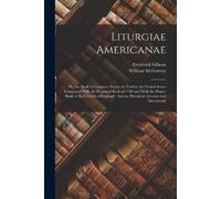 William McGarvey Frederick Gibson Liturgiae Americanae (Tascabile)