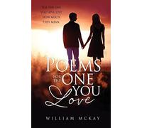 William McKay Poems for the one you love (Tascabile)