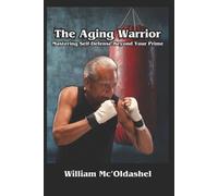 William McOldas The Aging Warrior Mastering Self-Defense Beyond Your (Tascabile)