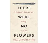 William Meffert There Were No Flowers (Tascabile)