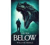 William Meikle The Sea Below (Tascabile)