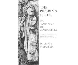 William Melczer The Pilgrim's Guide to Santiago de Compostela (Tascabile)