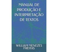 William Menezes Freitas Manual de Produção E Interpretação de Textos (Tascabile)