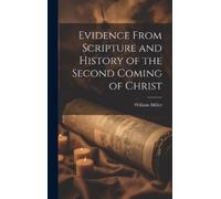 William Miller Evidence From Scripture and History of the Sec (Copertina rigida)