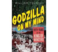 William Minoru Tsutsui Godzilla on My Mind (Tascabile)