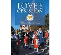 William Mitchell Ross Love's Obsession (Copertina rigida)