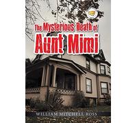 William Mitchell Ross The Mysterious Death of Aunt Mimi (Copertina rigida)