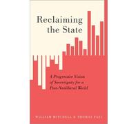 William Mitchell Thomas Fazi Reclaiming the State (Tascabile)