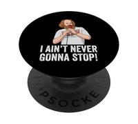 William Montgomery, maglietta "I Ain't Never Gonna Shop", PopSockets PopGrip Adesivo