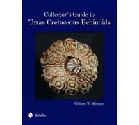 William Morgan Collector's Guide to Texas Cretaceous Echinoids (Tascabile)