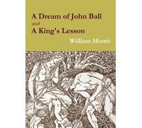 William Morris A Dream of John Ball and A King's Lesson (Tascabile)