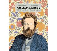 William Morris. Alla ricerca della bellezza perduta