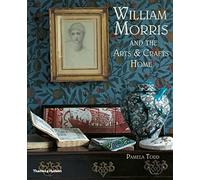 William Morris: and the Arts & Crafts Home by Todd, Pamela