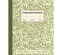 William Morris Composition Notebook - Willow Boughs Green: Elegant William Morris “Willow Boughs” pattern in green - a timeless vintage composition notebook for journaling and study