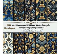 William Morris Designs Scrapbook Paper: Art Nouveau Paper Patterns,: Gift Wrapping, Junk Journal, Decoupage, Origami and Card Making, Collage, Mixed Media, Single Sided Decorative Craft Paper