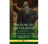 William Morris Eirikr Magnus The Story of the Volsungs (Volsunga Sa (Tascabile)
