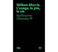 William Morris: L'usage, la joie, la vie