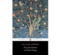 William Morris News from Nowhere and Other Writings (Tascabile)
