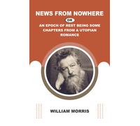 William Morris News from Nowhere by William Morris, Fiction, (Copertina rigida)