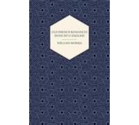 William Morris Old French Romances Done into English (1896) (Tascabile)