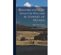 William Morris Reminiscences of Senator William M. Stewart, (Copertina rigida)