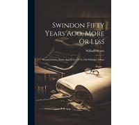 William Morris Swindon Fifty Years Ago, More Or Less (Tascabile)