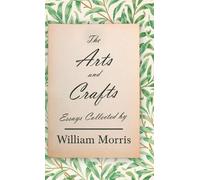 William Morris The Arts and Crafts (Copertina rigida)