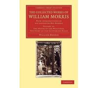 William Morris The Collected Works of William Morris (Tascabile)
