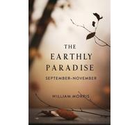 William Morris The Earthly Paradise, September-November (Tascabile)