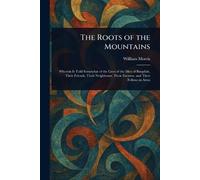 William Morris The Roots of the Mountains (Tascabile)