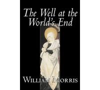 William Morris The Well at the World's End (Tascabile)