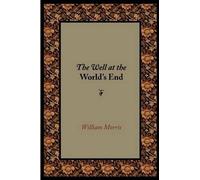 William Morris The Well at the World's End (Tascabile)