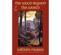 William Morris The Wood Beyond the World (Tascabile)
